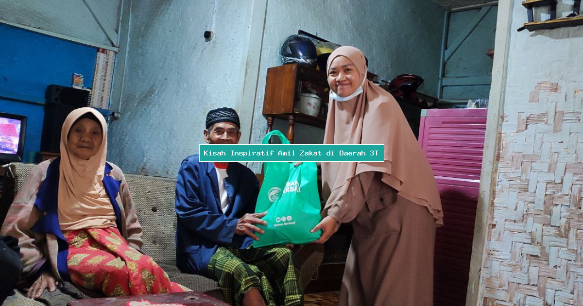 Kisah Inspiratif Amil Zakat di Daerah 3T